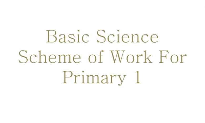 Basic Science Scheme of Work For Primary 1